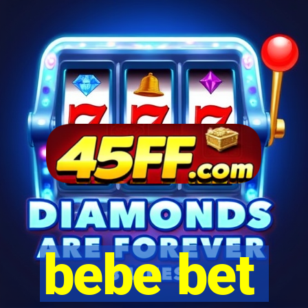 bebe bet